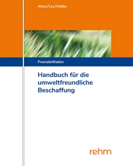 Abbildung von Ley / Altus | Handbuch für die Umweltfreundliche Beschaffung - mit Aktualisierungsservice | 1. Auflage | 2024 | beck-shop.de