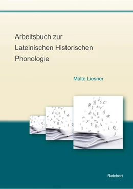 Abbildung von Liesner | Arbeitsbuch zur Lateinischen Historischen Phonologie | 1. Auflage | 2012 | beck-shop.de