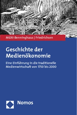 Abbildung von Mühl-Benninghaus / Friedrichsen | Geschichte der Medienökonomie | 1. Auflage | 2012 | beck-shop.de