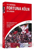 Cover 111 Gründe, Fortuna Köln zu lieben
