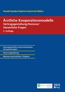 Cover Ärztliche Kooperationsmodelle; Vertragsgestaltung/Honorar/Steuerliche Fragen