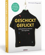 Cover Geschickt geflickt. Lieblingskleidung ausbessern statt wegwerfen.