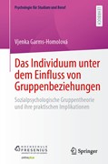 Cover Das Individuum unter dem Einfluss von Gruppenbeziehungen