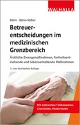 Cover Betreuerentscheidungen im medizinischen Grenzbereich