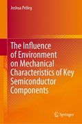 Cover The Influence of Environment on Mechanical Characteristics of Key Semiconductor Components