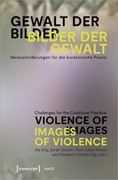 Cover Gewalt der Bilder – Bilder der Gewalt / Violence of Images – Images of Violence
