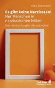 Cover Es gibt keine Narzissten! Nur Menschen in narzisstischen Nöten