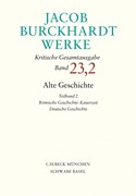 Cover Jacob Burckhardt Werke, Band 23,2: Alte Geschichte Teilband 2: Römische Geschichte: Kaiserzeit. Deutsche Geschichte