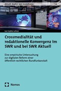 Cover Crossmedialität und redaktionelle Konvergenz im SWR und bei SWR Aktuell