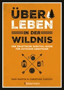 Cover Überleben in der Wildnis - der praktische Survival-Guide für Outdoor-Abenteuer