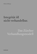 Cover Integrität ist nicht verhandelbar. Das Zürcher Verhandlungsmodell