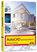 Cover AutoCAD und AutoCAD LT - Einstieg und Praxis in die Welt von CAD