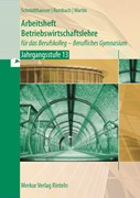 Cover Arbeitsheft Betriebswirtschaftslehre. für das Berufskolleg - Berufliches Gymnasium - Jahrgangsstufe 13