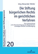 Cover Die Stiftung bürgerlichen Rechts im gerichtlichen Verfahren