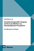 Cover Verantwortungsvoller Umgang mit Künstlicher Intelligenz in der Medizin aus interdisziplinärer Perspektive: