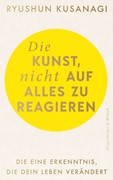 Cover Die Kunst, nicht auf alles zu reagieren