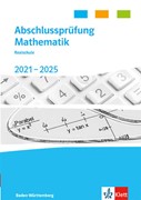 Cover Abschlussprüfung Mathematik 2021 - 2025. Trainingsbuch Klasse 10. Realschulabschluss Baden-Württemberg