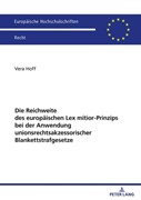 Cover Die Reichweite des europäischen Lex mitior-Prinzips bei der Anwendung unionsrechtsakzessorischer Blankettstrafgesetze