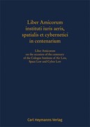 Cover Liber Amicorum instituti iuris aeris, spatialis et cybernetici in centenarium