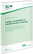 Cover Vielfalt und Qualität im Lokalfernsehen in Sachsen