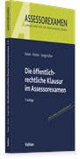 Cover Die öffentlich-rechtliche Klausur im Assessorexamen