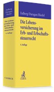 Cover Die Lebensversicherung im Erb- und Erbschaftssteuerrecht