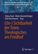 Cover (Un-) Sichtbarkeit der Toten. Theologisches am Friedhof