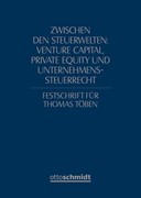 Cover Zwischen den Steuerwelten: Venture Capital, Private Equity und Unternehmenssteuerrecht