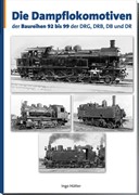 Cover Die Dampflokomotiven der Baureihen 92-99 der DRG, DRB, DB und DR