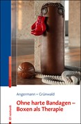 Cover Ohne harte Bandagen - Boxen als Therapie