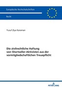 Cover Die zivilrechtliche Haftung von Shortseller-Aktivisten aus der vormitgliedschaftlichen Treuepflicht