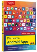 Cover Die besten Android-Apps: Für dein Smartphone und Tablet - aktuell zu Android 12, 13, 14, 15, 16 und 17