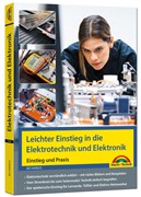 Cover Leichter Einstieg in die Elektrotechnik und Elektronik - Einstieg und Praxis mit vielen praktischen Beispielen.