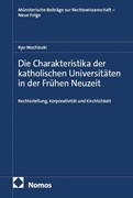 Cover Die Charakteristika der katholischen Universitäten in der Frühen Neuzeit