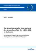 Cover Die rechtsdogmatische Untersuchung der Anwendungsfälle des § 839a BGB in der Praxis