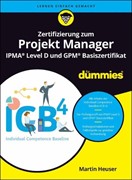 Cover Zertifizierung zum Projekt Manager IPMA® Level D und GPM® Basiszertifikat für Dummies