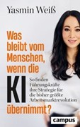 Cover Was bleibt vom Menschen, wenn die KI übernimmt?