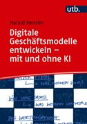Cover Digitale Geschäftsmodelle entwickeln – mit und ohne KI