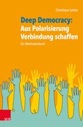 Cover Deep Democracy: Aus Polarisierung Verbindung schaffen