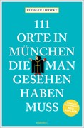 Cover 111 Orte in München, die man gesehen haben muss, Band 1