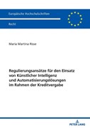 Cover Regulierungsansätze für den Einsatz von Künstlicher Intelligenz und Automatisierungslösungen im Rahmen der Kreditvergabe