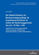 Cover Der Bodenrichtwert als Besteuerungsgrundlage im Grundsteuerverfahren im Lichte der Rechtsweggarantie des Art. 19 Abs. 4 GG