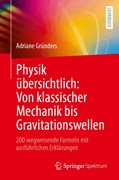 Cover Physik übersichtlich: Von klassischer Mechanik bis Gravitationswellen