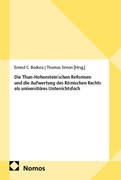 Cover Die Thun-Hohenstein’schen Reformen und die Aufwertung des Römischen Rechts als universitäres Unterrichtsfach