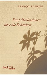 Cover: Cheng, Francois, Fünf Meditationen über die Schönheit