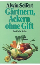 Cover: , Gärtnern, Ackern - ohne Gift