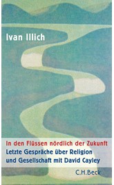 Cover: Illich, Ivan, In den Flüssen nördlich der Zukunft