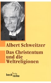 Cover: Schweitzer, Albert, Das Christentum und die Weltreligionen