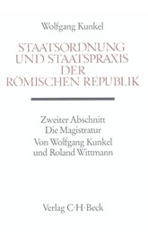 Cover: Kunkel, Wolfgang / Wittmann, Roland, Staatsordnung und Staatspraxis der römischen Republik. Zweiter Abschnitt: Die Magistratur