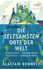 Cover: Bonnett, Alastair, Die seltsamsten Orte der Welt